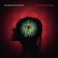 Breaking Benjamin - Something Wicked Lyrics Meaning & Song Analysis