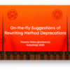 ランタイムでのdeprecated method callの自動修正についてRubyKaigi 2025で発表しました