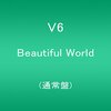 V6「Beautiful World」
