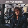 Joe Lynn Turner / Hurry Up And Wait