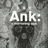 Ank: a mirroring ape／佐藤究（講談社）【感想】