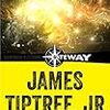 The Only Neat Thing to Do (James Tiptree Jr.) - 「たったひとつの冴えたやりかた」- 209冊目