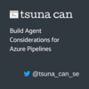 Azure Pipelines のビルド環境考察（MS Hosted Agent vs Self Hosted Agent）