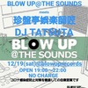 12/19 「BLOWUP @ THE SOUNDS」 @BLOWUP(渋谷)