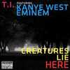 このリミックスを若かりしころよく聞いていました - Creatures Lie Here - T.I. ft Eminem and Kanye West 