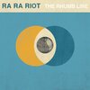 　Ra Ra Riot/The Rhumb Line