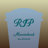 R.I.P. Mountebank