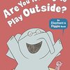 絶対おススメ！のElephant & Piggieシリーズから2冊目のガイゼル賞受賞作品『Are You Ready to Play Outside?』のご紹介