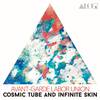 A.L.U."Avant-garde Labor Union"  / COSMIC TUBE AND INFINITE SKIN