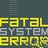 Fatal System Error