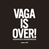 VAGA IS OVER!