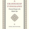 Free audiobooks for mp3 players to download A Grammar of Typography: Classical Design in the Digital Age MOBI PDB