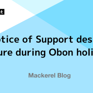 Notice of Support desk's closure during Obon holidays