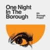  6th Borough Project / One Night In The Borough