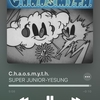 【sj】兄さんによる｢C.h.a.o.s.m.y.t.h.｣