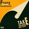 Franz Ferdinand - Take Me Out 歌詞と和訳