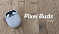 全くオーディオに詳しくない人によるPixel Budsのレビュー