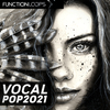 Function Loops社の「Vocal Pop 2021」: 最新トレンドのモダンポップミュージックを扱った新しいボーカルコレクション