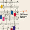 Andre Mehmari, Francois Morin: Arapora (2014) ジャズ的愉悦の塊