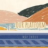 ｛マイク・スターン｝も｛パット・メセニー｝も聴いてるかい！Mayの音霊！ｖ＾＾『May Inoue（井上銘）／Our Platform【AMU】』
