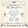  A Parade of Horses / Comeback My Daughters