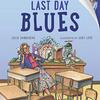 生徒と担任の先生とのお別れの一週間を、情感的に、そしてユーモアいっぱいにえがいた絵本、『Last Day Blues』のご紹介