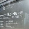 TWS-Emerging 164/165/166/167＠トーキョーワンダーサイト本郷　2011年8月28日（日）