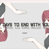 「7 Days to End with You」感想メモ