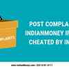 Post Complaints on IndianMoney If You Are Cheated By Insurers