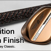 今日の数量限定！ 柔打感のVOKEY『オイルカン』仕上げ / 世界ドラコン仕様 CALLAWAY ELYTE LDドライバー!