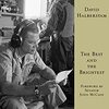 The Best and the Brightest (David Halberstam)- 「ベスト&ブライテスト」- 280冊目