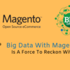 Big Data with Magento is a Force to Reckon With!