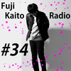 Fuji Kaito Radio #34