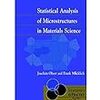 駆け足で読む　Statistical Analysis of Microstructures in Materials Science