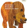 Brown Bear, Brown Bear, What Do You See?