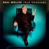 Paul Weller – True Meanings