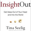 Insight Out: Get Ideas Out of Your Head and Into the World