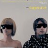  Capsule特集 Perfumeからのコメント＠Marquee Vol.64