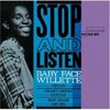 STOP AND LISTEN / BABY FACE WILLETTE