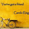 You&#039;ve Got A Friend /    Carole King