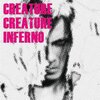 Creature Creature 『INFERNO』