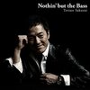 Nothin' but the Bass / 櫻井哲夫 (2015 96/24)