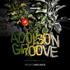  Addison Groove / Presents James Grieve