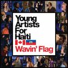 Young Artists For Haitiの”Wavin’ Flag”
