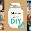 サラダ限定はもったいない！DIYグッズでメイソンジャーを活用する9つのアイディア