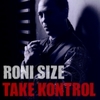  Roni Size / Take Kontrol