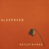 ヘイリー・キヨコが新曲"SLEEPOVER"をリリース