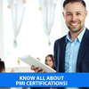 Know all about PMI Certifications!