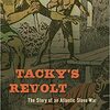 新刊『タッキーの反乱：ある大西洋奴隷戦争の物語』
