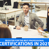 Register for the best professional certifications in 2021